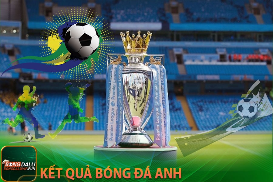 Kết quả bóng đá Anh