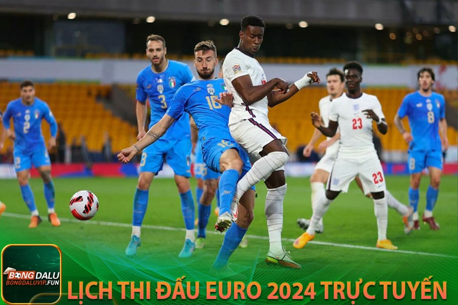 Lịch thi đấu Euro 2024 trực tuyến