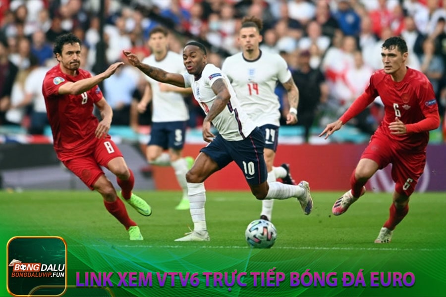Link xem vtv6 trực tiếp bóng đá Euro