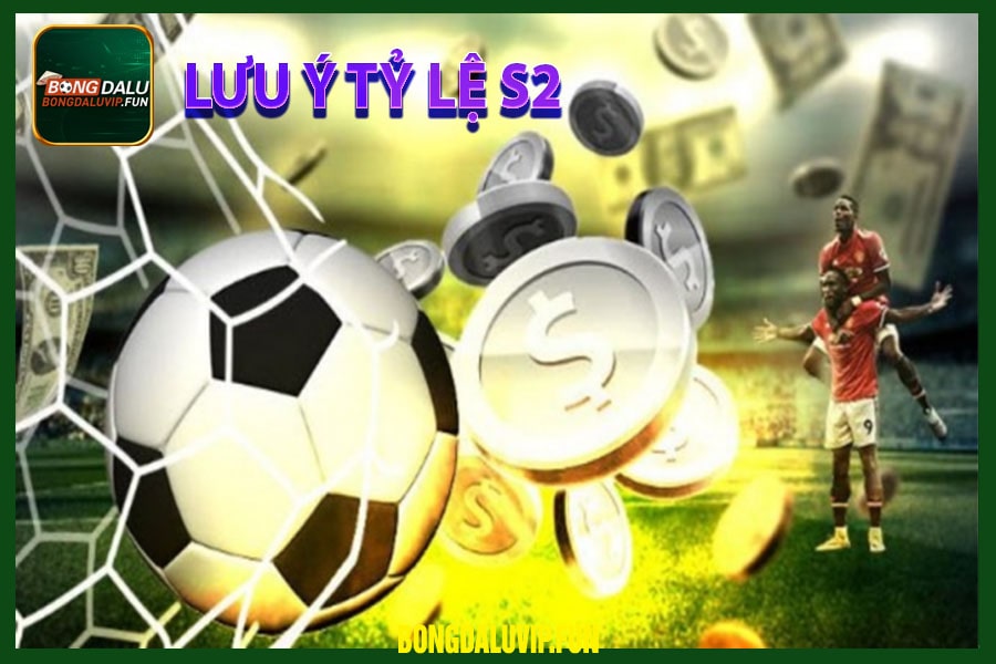 Lưu ý Tỷ lệ s2