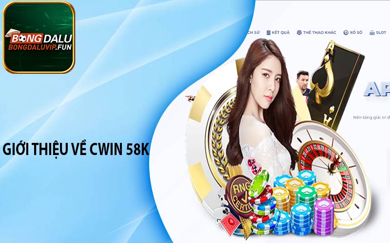 Giới thiệu về Cwin 58k