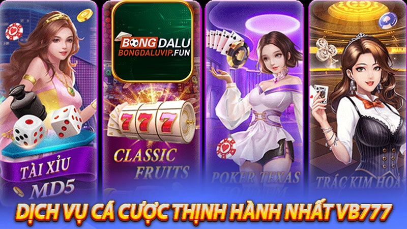 Những dịch vụ cá cược thịnh hành nhất vb777