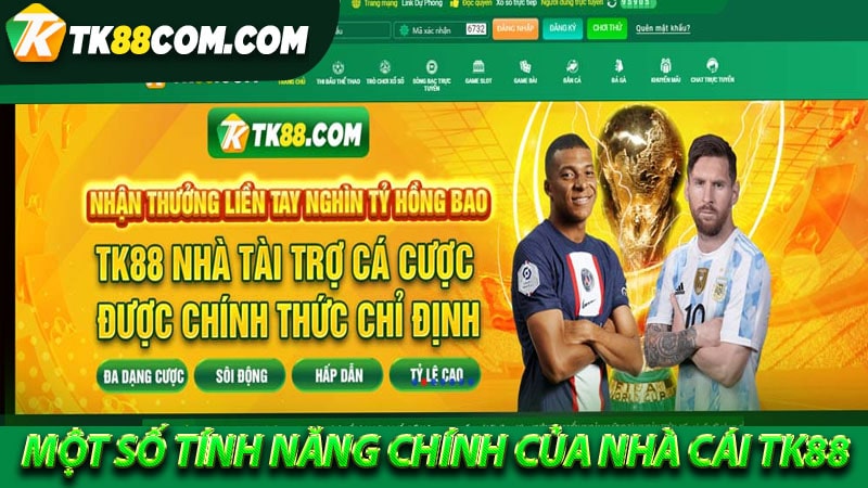 Một số tính năng chính của nhà cái Tk88