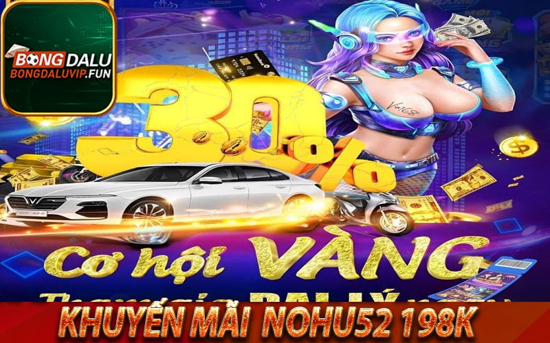 Gifcode 198k khuyến mãi tại cổng game Nohu52