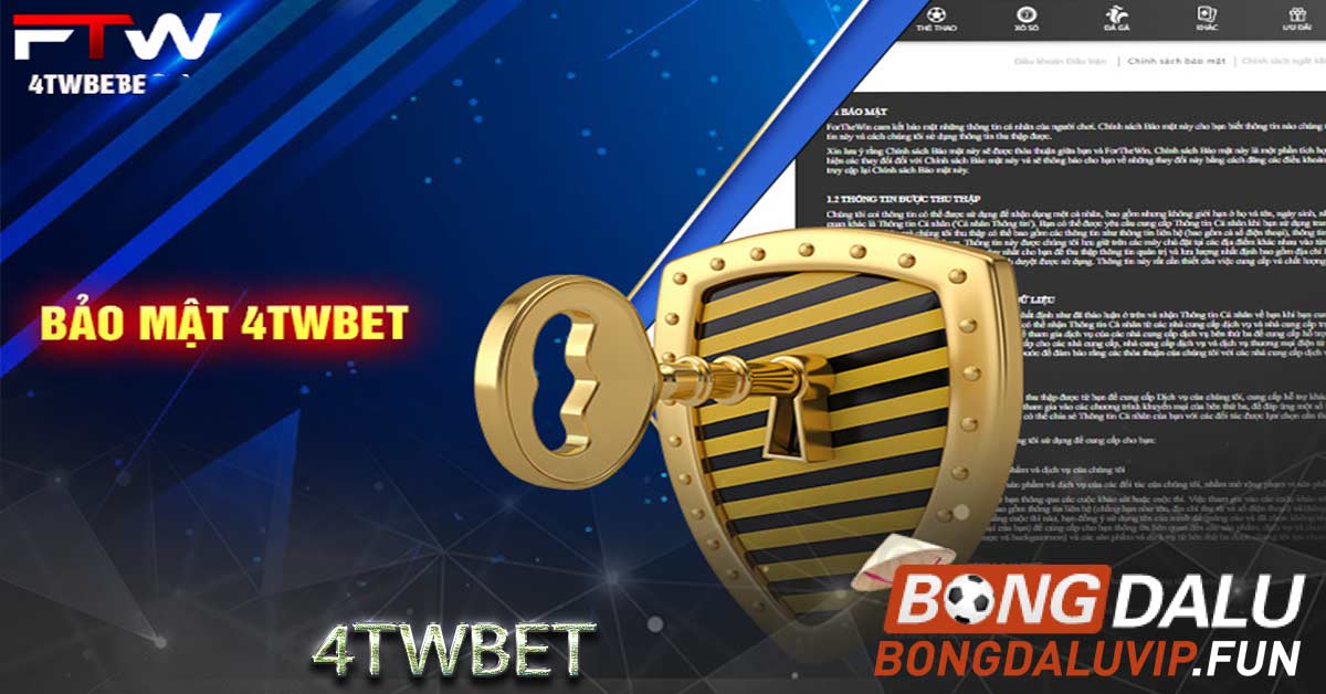 Mức độ an toàn và bảo mật thông tin khách hàng tại 4twbet