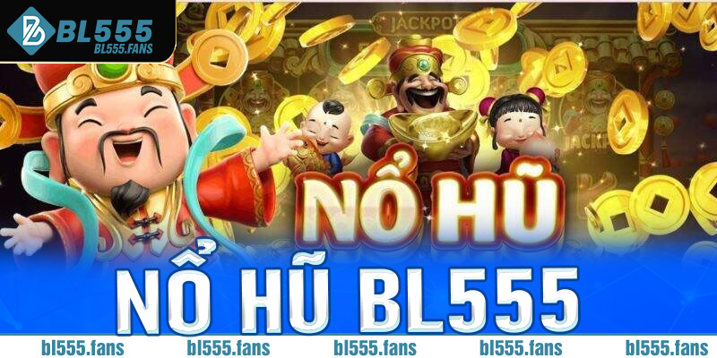 Nổ hũ BL555