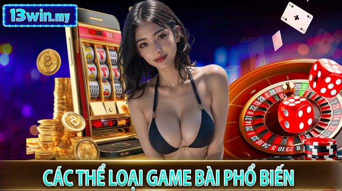 Các Thể Loại Game Bài Phổ Biến